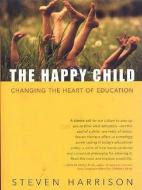 Happy Child di Steven Harrison edito da Sentient Publications