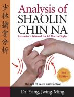 Analysis of Shaolin Chin Na di Jwing-Ming Yang edito da YMAA Publication Center