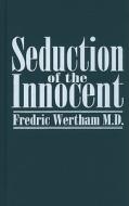 Seduction of the Innocent di Fredric Wertham edito da Main Road Books