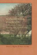 Manchester, Vermont: A Pleasant Land Among the Mountains, 1761-1961 di Edwin L. Bigelow, Town of Manchester edito da NORTHSHIRE BOOKSTORE