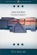 Into His Rest: Refuting Liberation Theology's Use of the Exodus with Hebrews 3-4 di Ted Miller edito da JOURNEY FORTH