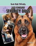 21st Century Security Dogs di Janice Biniok edito da ELDORADO INK