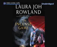The Incense Game: A Novel of Feudal Japan di Laura Joh Rowland edito da Dreamscape Media