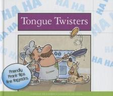 Tongue Twisters di Pam Rosenberg edito da Child's World