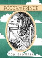 Pooch And The Prince di Tom Samuels edito da Inkwater Press
