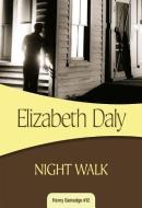 Night Walk: Henry Gamadge #12 di Elizabeth Daly edito da FELONY & MAYHEM LLC