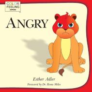 Angry di Esther Adler edito da Bright Awareness Publications