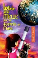 Lill And Mewe And The Secrets Of Mars di Jean E Lane edito da Jlb Creatives Publishing