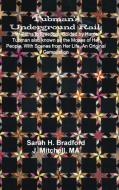 Tubman's Underground Rail di Sarah H. Bradford edito da Historic Publishing