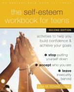 The Self-Esteem Workbook For Teens di Lisa M. Schab edito da Instant Help Publications