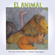 The Animal / El Animal: Spanish Edition di David Kherdian edito da LIGHTNING SOURCE INC