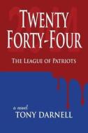 Twenty Forty-Four: The League of Patriots di Tony Darnell edito da 12th Media Services