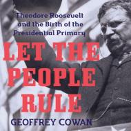 Let the People Rule di Geoffrey Cowan edito da HighBridge Audio