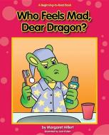 Who Feels Mad, Dear Dragon? di Margaret Hillert edito da NORWOOD HOUSE PR