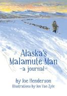 ALASKA'S MALAMUTE MAN di JOE HENDERSON edito da LIGHTNING SOURCE UK LTD