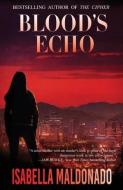 Blood's Echo di Isabella Maldonado edito da LIGHTNING SOURCE INC