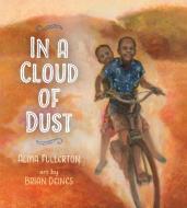 In a Cloud of Dust di Alma Fullerton edito da PAJAMA PR