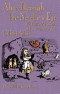 Alice Through the Needle's Eye: The Further Adventures of Lewis Carroll's Alice di Gilbert Adair edito da EVERTYPE