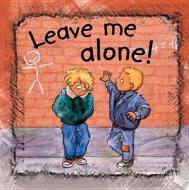 Leave Me Alone di Ann de Bode edito da Tulip Books Ltd