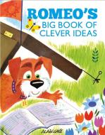 Romeoas Big Book of Clever Ideas di Gree Alain edito da BUTTON BOOKS