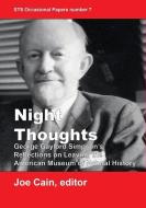 Night Thoughts: George Gaylord Simpson's Reflections on Leaving the American Museum of Natural History di Joe Cain, George Gaylord Simpson edito da EUSTON GROVE PR