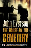 The House by the Cemetery di John Everson edito da FLAME TREE PUB