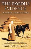 The Exodus Evidence in Pictures, the Bible's Exodus di Paul Backholer edito da ByFaith Media