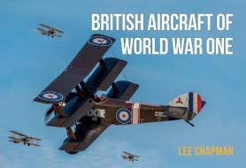 BRITISH AIRCRAFT OF WORLD WAR ONE A PHOT di Chapman edito da CRECY PUBLISHING LIMITED
