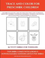 Activity Books for Toddlers (Trace and Color for preschool children) di James Manning edito da Kindergarten Worksheets for Kids aged 2 to 5