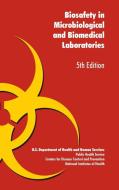 Biosafety in Microbiological and Biomedical Laboratories di U. S. U. S. Health Dept edito da Books Express Publishing