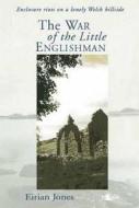 The War of the Little Englishman di Eirian Jones edito da Lolfa