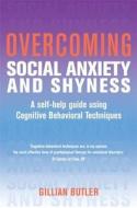 Overcoming Social Anxiety And Shyness di Gillian Butler edito da Little, Brown Book Group