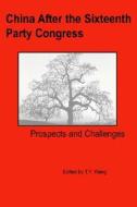 China After the Sixteenth Party Congress: Prospects and Challenges di T. y. Wang edito da DE SITTER PUBN