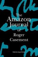 The Amazon Journal of Roger Casement di Roger Casement edito da ANACONDA ED