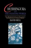Chushingura and the Floating World di David Bell edito da Taylor & Francis Ltd