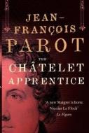 The Chatelet Apprentice di Jean-Francois Parot edito da Gallic Books