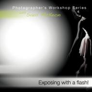 Exposing with a Flash! di Saul McKeon edito da Happy Bokeh Press