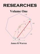 Researches: Volume One di James R. Warren edito da LIGHTNING SOURCE INC