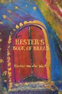 Hester's Book of Bread di Hester van der Walt edito da Modjaji Books