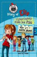 Elle Gets a Mobile Phone: Cyber Safety Can Be Fun [Internet Safety for Kids] di Nina Du Thaler edito da Bright Zebra