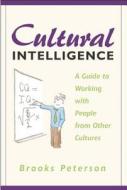Cultural Intelligence di Brooks Peterson edito da Nicholas Brealey Publishing
