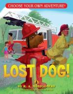 Lost Dog! di R. A. Montgomery edito da CHOOSECO LLC