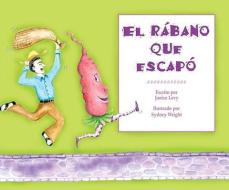 El Rabano Que Escapo di Janice Levy edito da RAVEN TREE PR