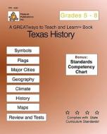 Texas History Grades 5-8: Greatways to Teach and Learn di Linda Chavez, Patricia Pedigo edito da Plutarch Publications, Incorporated