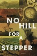 No Hill for a Stepper di Carolyn Dennis-Willingham edito da Emerald Book Co