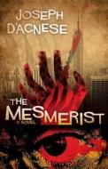 The Mesmerist di Joseph D'Agnese edito da Nutgraf Productions