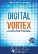 Digital Vortex di Michael Wade, Jeff Loucks, James Macaulay edito da DBT Center Press
