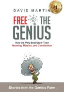 Free the Genius di David Martin edito da David Martin & Company Consultants, LLC