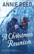 A Christmas Reunion di Annie Reed edito da Thunder Valley Ink