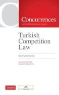 Turkish Competition Law di Gurkaynak Gonenc Gurkaynak edito da Institute Of Competition Law